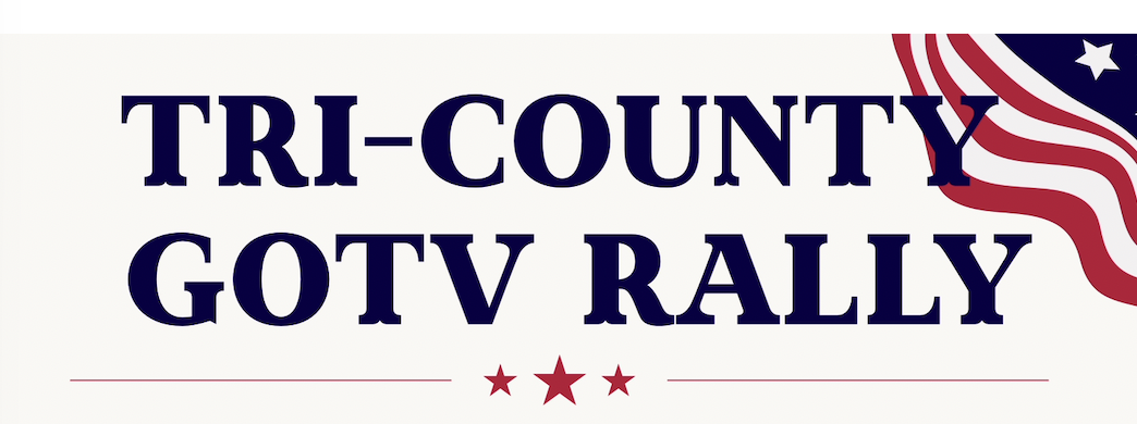 TRI - COUNTY GOTV RALLY